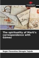 The spirituality of Marti's correspondence with Gómez af Roger Florentino Obregón Tejeda