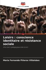Loisirs : conscience identitaire et résistance sociale af Maria Fernanda Piñeros Villalobos
