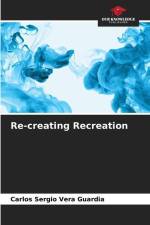 Re-creating Recreation af Carlos Sergio Vera Guardia