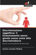 Discriminazione oggettiva: il licenziamento senza giusta causa come atto discriminatorio af Gastón Leandro Medina