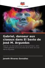 Gabriel, danseur aux ciseaux dans El Sexto de José M. Arguedas af Janeth Álvarez González