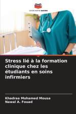 Stress lié à la formation clinique chez les étudiants en soins infirmiers af Khadraa Mohamed Mousa
