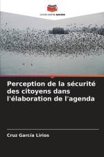 Perception de la sécurité des citoyens dans l'élaboration de l'agenda af Cruz García Lirios