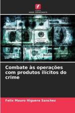 Combate às operações com produtos ilícitos do crime af Félix Mauro Higuera Sánchez