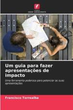 Um guia para fazer apresentações de impacto af Francisco Torrealba