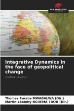 Integrative Dynamics in the face of geopolitical change af Thomas Furaha MWAGALWA (Dir.