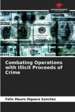 Combating Operations with Illicit Proceeds of Crime af Félix Mauro Higuera Sánchez