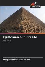 Egittomania in Brasile af Margaret Marchiori Bakos