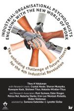 Industrial-Organisational Psychologists Engaging with the New World of Work: The unfolding challenge of future-fitness for the 4th Industrial Revoluti af Theo H. Veldsman