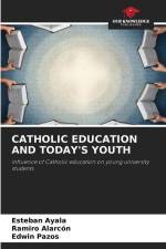 CATHOLIC EDUCATION AND TODAY'S YOUTH af Esteban Ayala