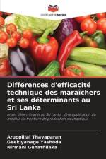 Différences d'efficacité technique des maraîchers et ses déterminants au Sri Lanka af Aruppillai Thayaparan