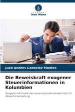 Die Beweiskraft exogener Steuerinformationen in Kolumbien af Juan Andres Gonzalez Montes