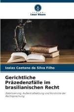 Gerichtliche Präzedenzfälle im brasilianischen Recht af Izaias Caetano Da Silva Filho