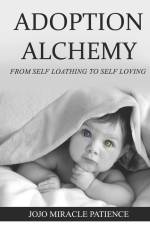 Adoption Alchemy af Jojo Miracle Patience