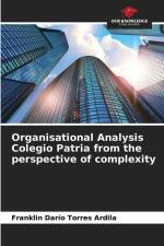 Organisational Analysis Colegio Patria from the perspective of complexity af Franklin Darío Torres Ardila
