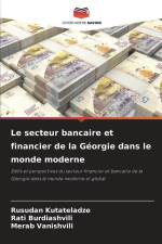 Le secteur bancaire et financier de la Géorgie dans le monde moderne af Rusudan Kutateladze