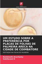 UM ESTUDO SOBRE A PREFERÊNCIA POR PLACAS DE FOLHAS DE PALMEIRA ARECA NA CIDADE DE COIMBATORE af Kanimozhi Aruchamy