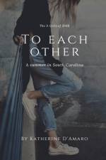 To Each Other: A Summer in South Carolina af Katherine D'Amaro