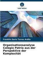 Organisationsanalyse Colegio Patria aus der Perspektive der Komplexität af Franklin Darío Torres Ardila