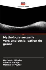 Mythologie sexuelle : vers une socialisation du genre af Heriberto Méndez