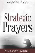 Strategic Prayers: Praying from a Place of Authority af Christa Afful