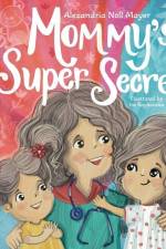Mommy's Super Secret af Alexandria Mayer