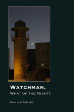 Watchman, What of the Night? af W. Luther Jett