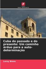 Cuba do passado e do presente: Um caminho árduo para a auto-determinação af Leroy Binns