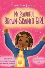 My Beautiful, Brown-Skinned Girl af Anticia M. Alston