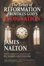 The Delay of Reformation Provokes God's Indignation af C. Matthew McMahon