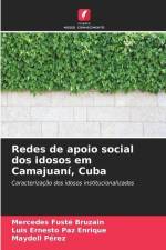 Redes de apoio social dos idosos em Camajuaní, Cuba af Mercedes Fusté Bruzain