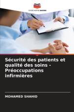 Sécurité des patients et qualité des soins - Préoccupations infirmières af Mohamed Shahid