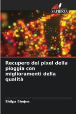 Recupero dei pixel della pioggia con miglioramenti della qualità af Shilpa Bhojne