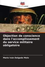 Objection de conscience dans l'accomplissement du service militaire obligatoire af Mario Iván Delgado Melo