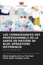 LES CONNAISSANCES DES PROFESSIONNELS DE LA SANTÉ EN MATIÈRE DE BLOC OPÉRATOIRE DIFFÉRENCIÉ af Maria Angélica de La Cruz Ruiz