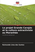 Le projet Grande Carajás et la culture extractiviste au Maranhão af Raimundo Lima Dos Santos