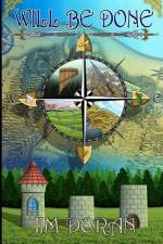 Will Be Done: A Kingdom Fantasy Novel af Jim Doran