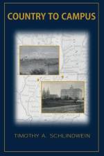 Country to Campus: From Bureau County to Notre Dame: 1860s America af Timothy A. Schlindwein