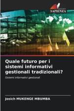 Quale futuro per i sistemi informativi gestionali tradizionali? af Josich Mukenge Mbumba