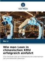 Wie man Lean in chinesischen KMU erfolgreich einführt af Na Li