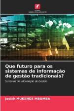 Que futuro para os sistemas de informação de gestão tradicionais? af Josich Mukenge Mbumba