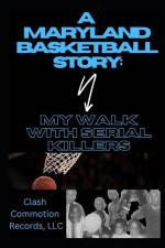 A Maryland Basketball Story: My Walk with Serial Killers af Clash Commotion Records Llc