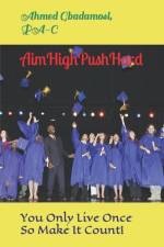 Aim High Push Hard af Ahmed Olatilewa Gbadamosi Pa-C