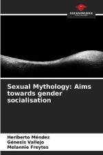 Sexual Mythology: Aims towards gender socialisation af Heriberto Méndez