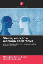 Stress, emoção e memória declarativa af María José García Rubio