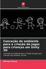 Conceção do ambiente para a criação de jogos para crianças em Unity 3D af Alonso Parra