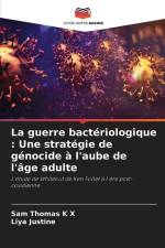 La guerre bactériologique : Une stratégie de génocide à l'aube de l'âge adulte af Sam Thomas K X