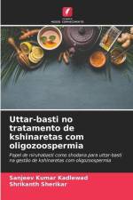 Uttar-basti no tratamento de kshinaretas com oligozoospermia af Sanjeev Kumar Kadlewad