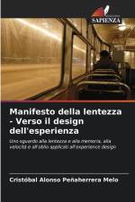 Manifesto della lentezza - Verso il design dell'esperienza af Cristóbal Alonso Peñaherrera Melo