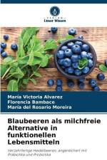 Blaubeeren als milchfreie Alternative in funktionellen Lebensmitteln af María Victoria Alvarez